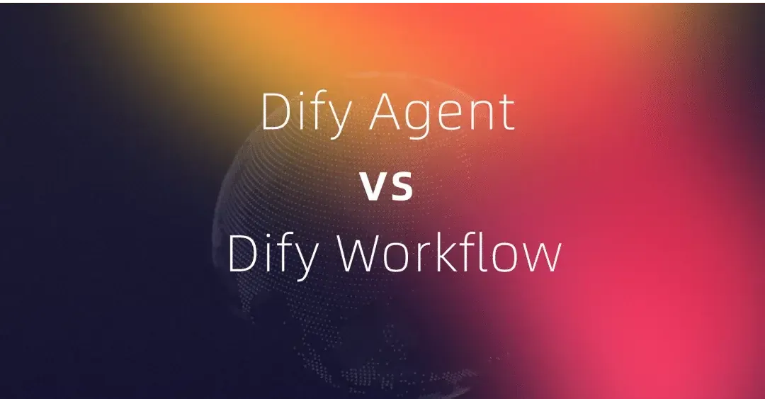Dify Agent vs Dify Workflow