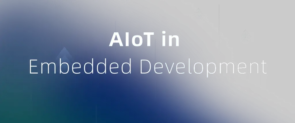 # AIoT引领物联网新高度：嵌入式开发与AI的连接