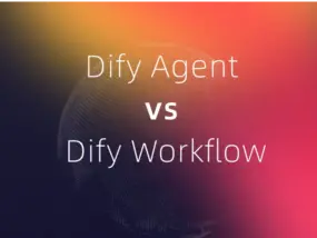 Dify Agent vs Dify Workflow