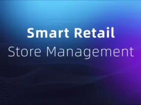 智能门店管理：用AIoT构建从安防到能耗的更安全、更高效的零售新场景